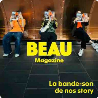 BEAU Magazine La bande-son de nos Story